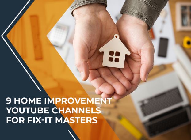 9 Home Improvement Youtube Channels For Fix It Masters